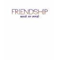 friendship needs no words t-shirts