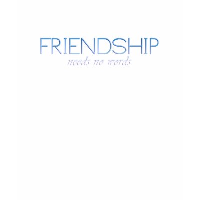 friendship needs no words shirts by Just2Cute