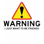 Friendship Warning t-shirts