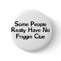 Friggin Clue Pin