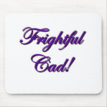 Frightful Cad! mousepads