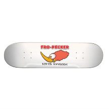 Fro-Pecker Loves Anybody Skateboard Decks
