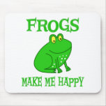 Frogs Make Me Happy mousepads