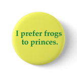 Frogs to Princes pin buttons