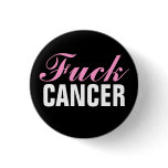 FUCK  CANCER 1-1/4" round button