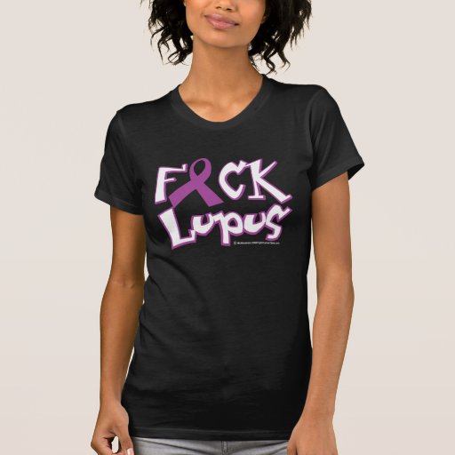 Fuck Lupus Tee Shirt