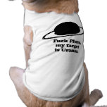 Fuck Pluto, my target is Uranus pet clothing