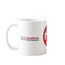 Fuck Republicans before they fuck you mugs
