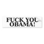 Fuck you Obama! Bumper Stickers