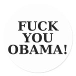 Fuck you Obama! Round Sticker