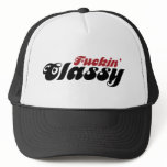 Fuckin Classy hats