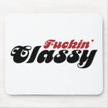Fuckin Classy Mouse Mats