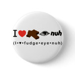Fudge Eye Nuh buttons
