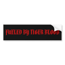 FUELED BY TIGER BLOOD BUMPER STICKER