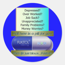 Fukitol, job sucks, over worked, no worries, round sticker