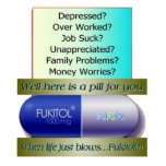 Fukitol, job sucks, over worked, no worries, t-shirts