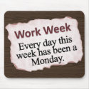 Full Work Week Mousepad