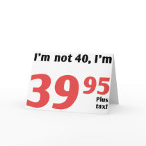 Fun 40th Birthday Plus Tax Greeting Card