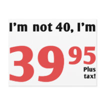 Fun 40th Birthday Plus Tax Post Card