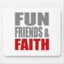 FUN FRIENDS & FAITH