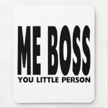 Fun Gifts for Bosses : Me Boss You Little Person Mouse Mat