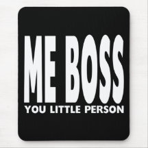 Fun Gifts for Bosses : Me Boss You Little Person Mouse Pads