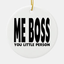 Fun Gifts for Bosses : Me Boss You Little Person Ornaments