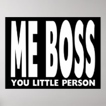 Fun Gifts for Bosses : Me Boss You Little Person Print