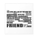 Fun Gifts for Friends : Greatest Friend Note Pads