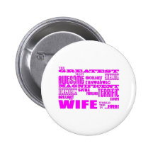 Fun Gifts for Wives : Greatest Wife Pinback Button