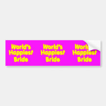 Fun Weddings & Happy Brides  Worlds Happiest Bride Bumper Sticker