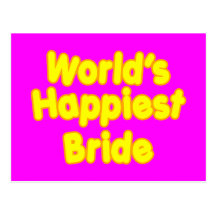 Fun Weddings & Happy Brides  Worlds Happiest Bride Post Cards