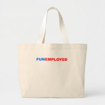 Funemployed Tote Bag