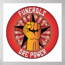 Funerals Are Power Poster