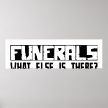 Funerals What Else Is There? Poster