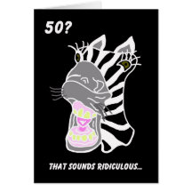Funny 50th Birthday Card -- 50? Ridiculous
