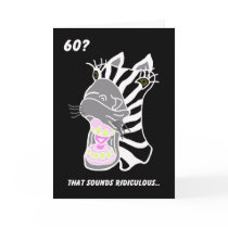 Funny 60th Birthday Card -- 60? Ridiculous