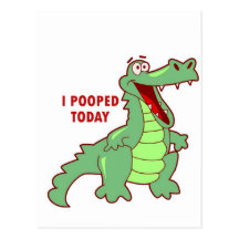 Funny Alligator Pooped Today Postcard