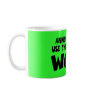 Funny anti liberal work slogan mugs