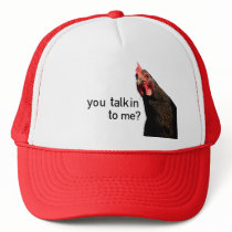 Funny Attitude Chicken - you talkin to me? Hat