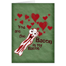 Funny Bacon Valentine's Greeting Card