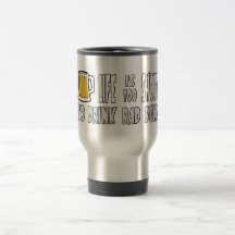 Funny Beer Drinker's Travel Coffee Mug