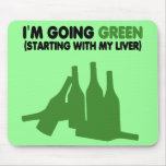 Funny beer slogan,going green mouse pads