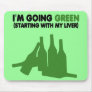 Funny beer slogan,going green mouse pads
