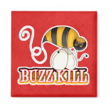 Funny Buzz Kill Bee Refrigerator Magnets