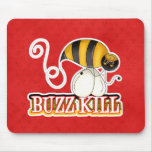 Funny Buzz Kill Bee mousepads