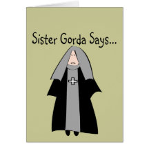 Funny Catholic Nun Gifts, "Sister Gorda" Greeting Cards