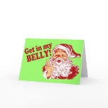 Funny Christmas Get in my Belly cards