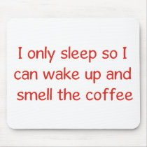 Funny Coffee Lover Mouse Pad