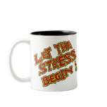 Funny Coffee Mugs: Let the Stress begin (Cat)
